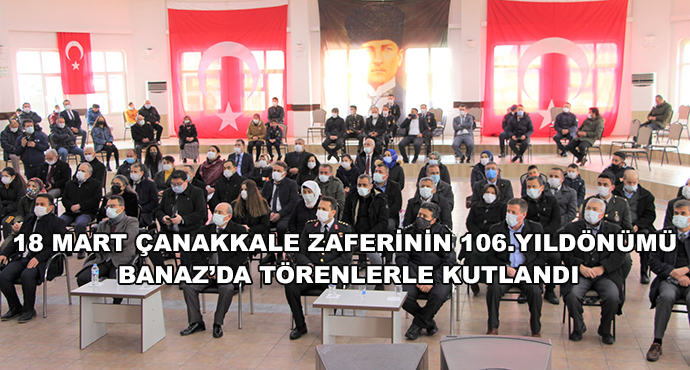 18 Mart Çanakkale Zaferinin 106.Yıldönümü Banaz’da Törenlerle Kutlandı