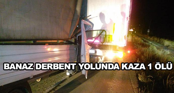 Banaz Derbent Yolunda Kaza 1 Ölü