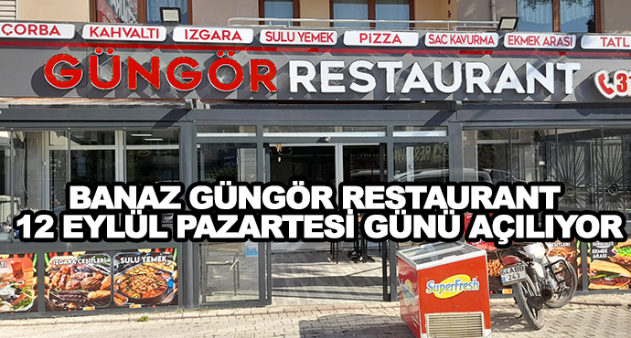 Banaz Güngör Restaurant 12 Eylül Pazartesi Günü Açılıyor