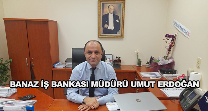 Banaz İş Bankası Müdürü Umut Erdoğan