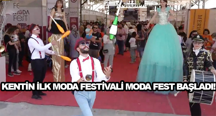 Kentin İlk Moda Festivali Moda Fest Başladı!