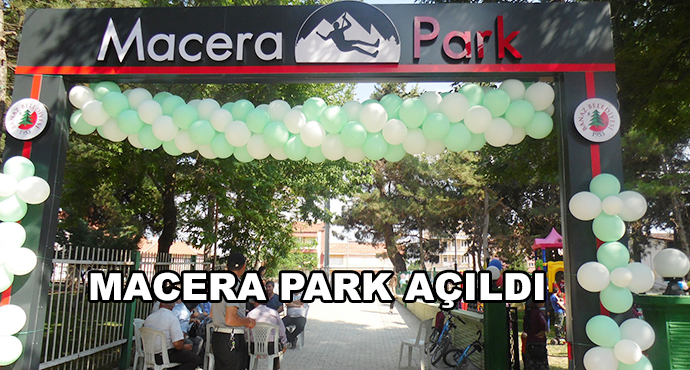 Macera Park Açıldı