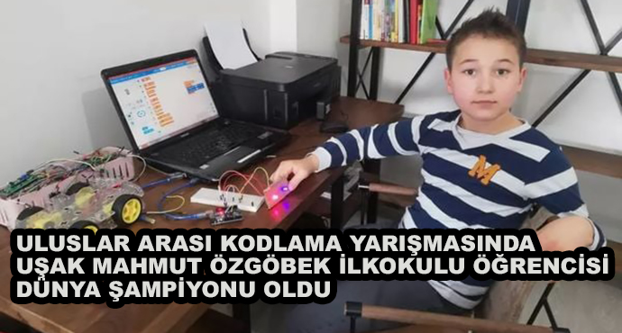 Uluslar Arası Kodlama Yarışmasında Uşak Mahmut Özgöbek İlkokulu Öğrencisi Dünya Şampiyonu Oldu