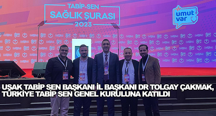 Uşak Tabip Sen Başkanı İl Başkanı Dr Tolgay Çakmak, Türkiye Tabip Sen Genel Kuruluna Katıldı
