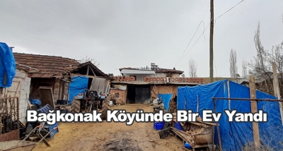Bağkonak Köyünde Bir Ev Yandı
