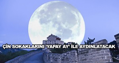 Çin Sokaklarını ‘Yapay Ay’ İle Aydınlatacak