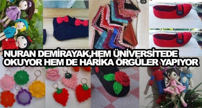 Nuran Demirayak, Hem Üniversitede Okuyor Hem De Harika Örgüler Yapıyor