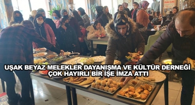 Uşak Beyaz Melekler Dayanışma Ve Kültür Derneği Çok Hayırlı Bir İşe İmza Attı