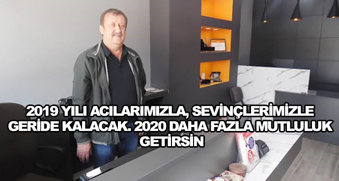 2019 Yılı Acılarımızla, Sevinçlerimizle Geride Kalacak. 2020 Daha Fazla Mutluluk Getirsin