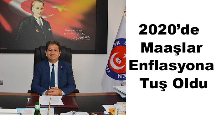 2020’de  Maaşlar Enflasyona Tuş Oldu