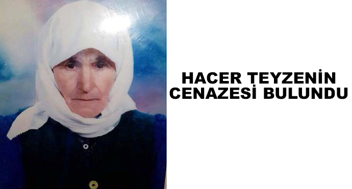 83 Yaşındaki Hacer Cengiz Teyzenin Cenazesi bulundu