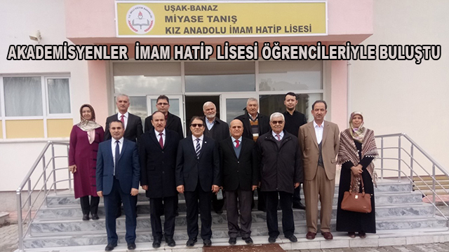 Akademisyenler  İmam Hatip Lisesi Öğrencileriyle Buluştu