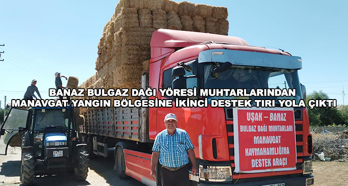 Banaz Bulgaz Dağı Yöresi Muhtarlarından Manavgat Yangın Bölgesine İkinci Destek Tırı Yola Çıktı