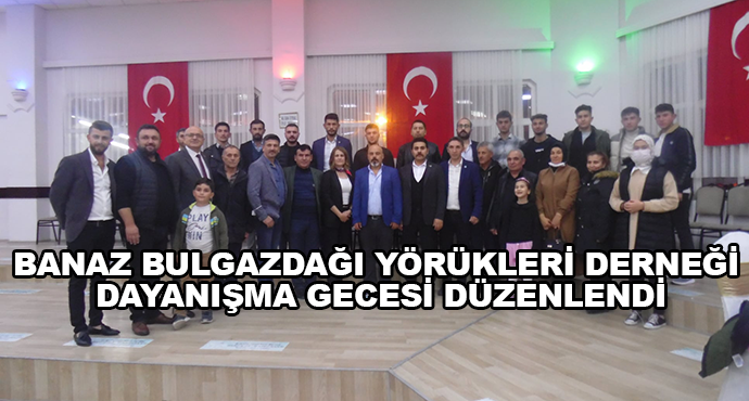Banaz Bulgazdağı Yörükleri Derneği Dayanışma Gecesi Düzenlendi