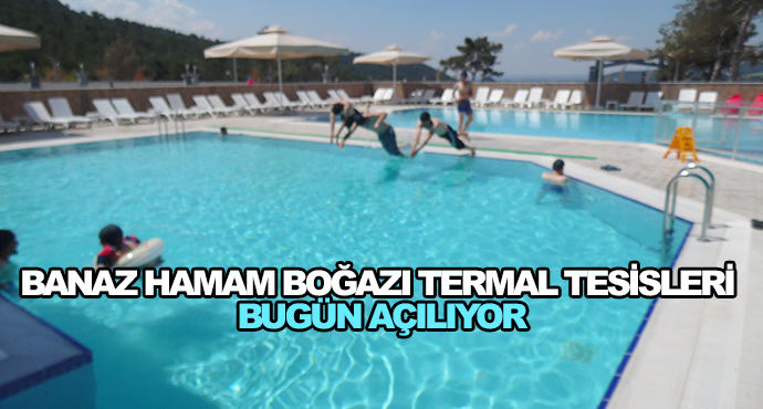 Banaz Hamam Boğazı Termal Tesisleri Bugün Açılıyor