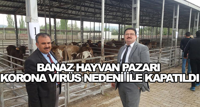 Banaz Hayvan Pazarı Korona Virüs Nedeni İle Kapatıldı