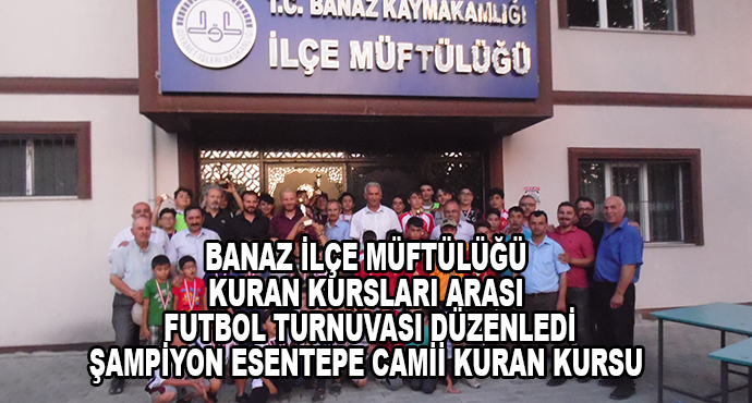 Banaz İlçe Müftülüğü Kuran Kursları Arası Futbol Turnuvası Düzenledi-Şampiyon Esentepe Camii Kuran Kursu 