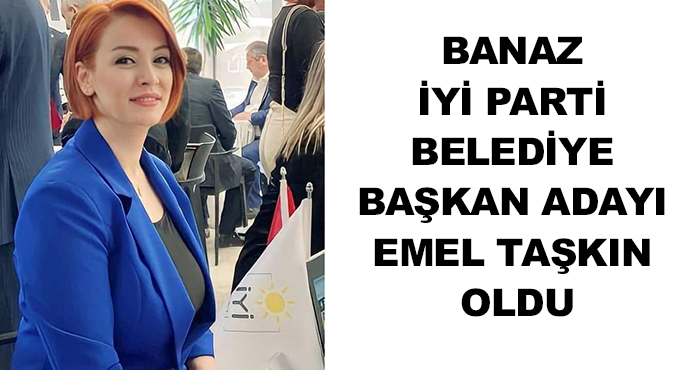 Banaz İyi Parti Belediye Başkan Adayı Emel Taşkın Oldu