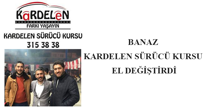 Banaz Kardelen Sürücü Kursu El Değiştirdi