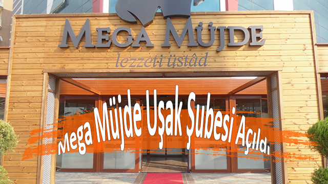 Banaz Mega Müjde Restaurant Cafe’nin Uşak Şubesi Açıldı