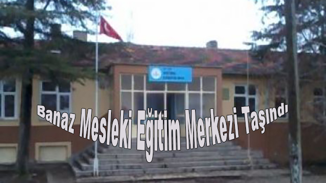 Banaz Mesleki Eğitim Merkezi Taşındı