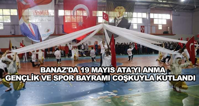 Banaz'da 19 Mayıs Ata'yı Anma Gençlik Ve Spor Bayramı Coşkuyla Kutlandı