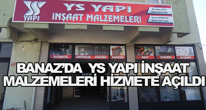 Banaz’da  Ys Yapı İnşaat Malzemeleri Hizmete Açıldı