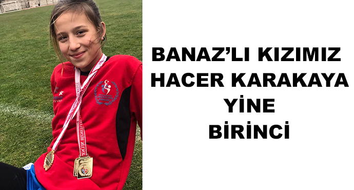 Banaz’lı Kızımız Hacer KARAKAYA yine Birinci