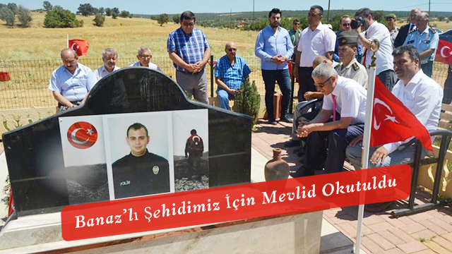 Banaz’lı Şehidimiz İçin Mevlid Okutuldu