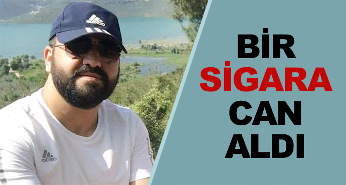 Bir Sigara Can Aldı!