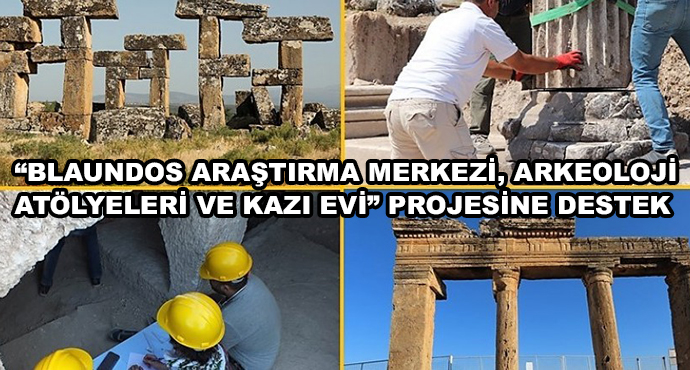 “Blaundos Araştırma Merkezi, Arkeoloji Atölyeleri Ve Kazı Evi” Projesine Destek