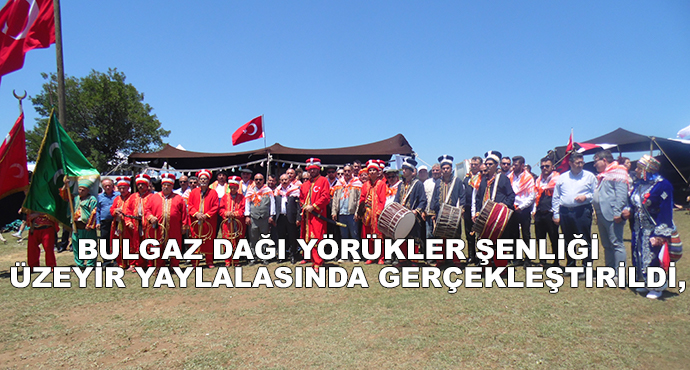 Bulgaz Dağı Yörükler Şenliği Üzeyir Yaylalasında Gerçekleştirildi,