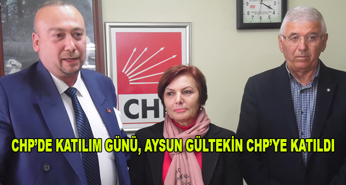  Chp’de Katılım Günü, Aysun Gültekin Chp’ye Katıldı