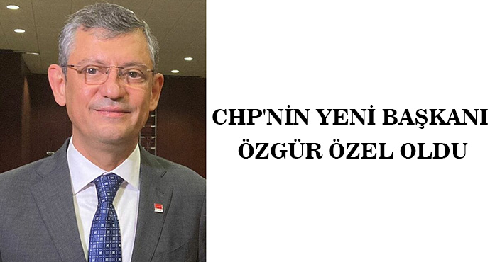 Chp'nin Yeni Başkanı Özgür Özel Oldu