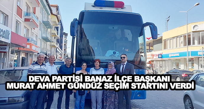 Deva Partisi Banaz İlçe Başkanı Murat Ahmet Gündüz Seçim Startını Verdi