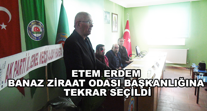 Etem Erdem Banaz Ziraat Odası Başkanlığına Tekrar Seçildi