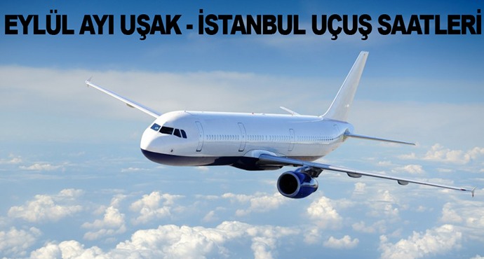 Eylül Ayı Uşak - İstanbul Uçuş Saatleri