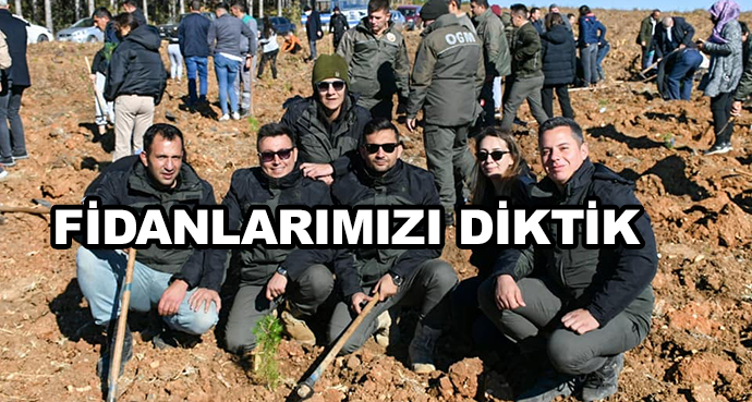 Fidanlarımız Diktik