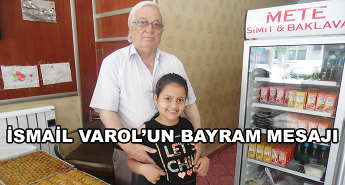  İsmail Varol’un Bayram Mesajı