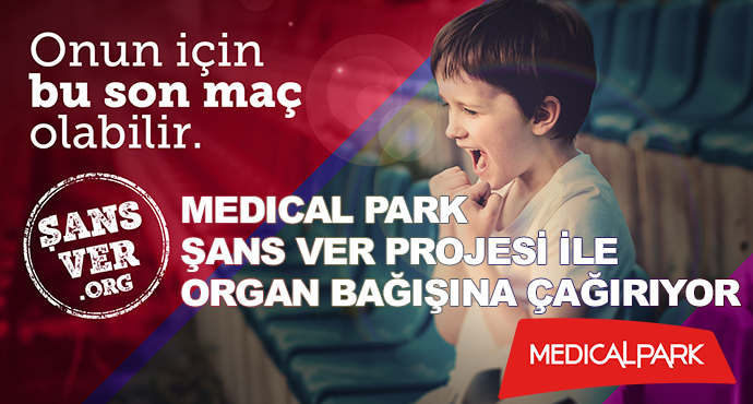 Medıcal Park Şans Ver Projesi İle Organ Bağışına Çağırıyor