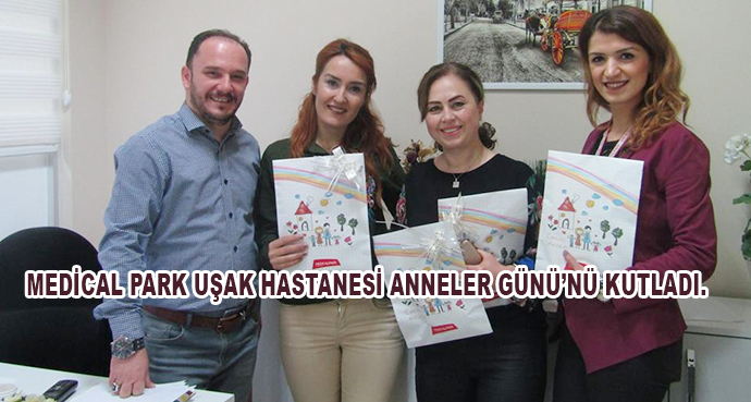 Medical Park Uşak Hastanesi Anneler Günü’nü Kutladı.