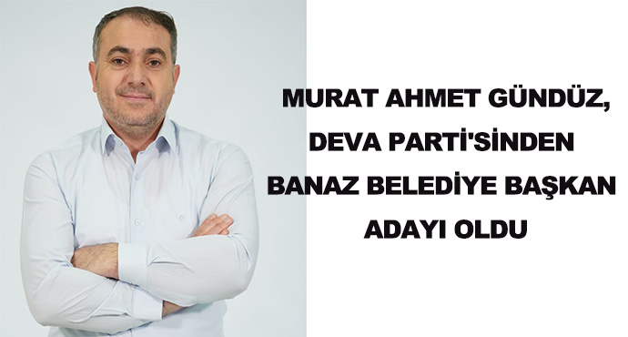 Murat Ahmet Gündüz, Deva Parti'sinden Banaz Belediye Başkan Adayı Oldu