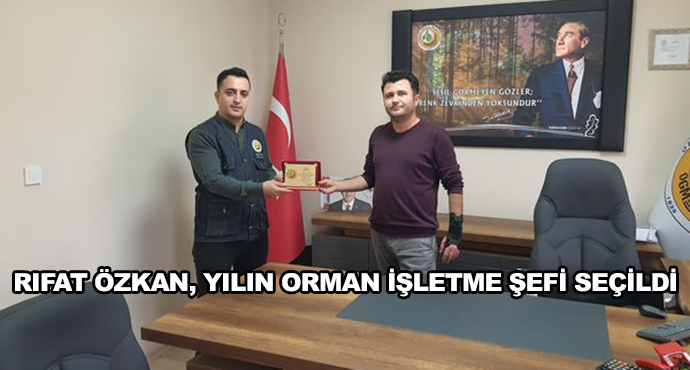 Rıfat Özkan, Yılın Orman İşletme Şefi Seçildi