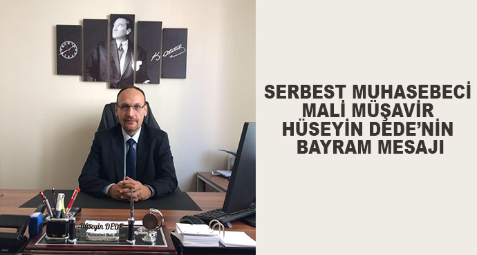 Serbest Muhasebeci Mali Müşavir Hüseyin Dede’nin Bayram Mesajı