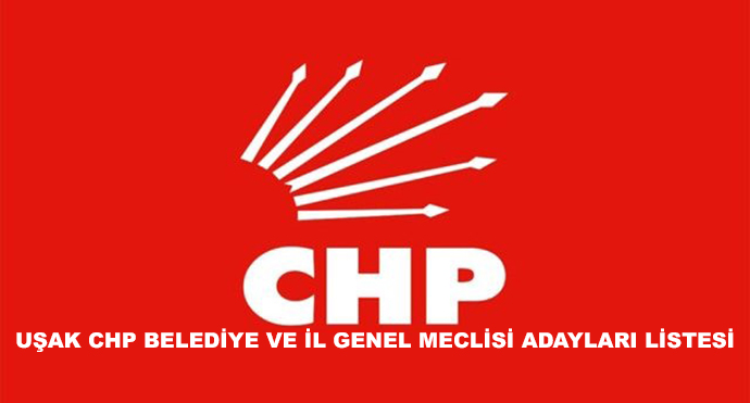 Uşak Chp Belediye Ve İl Genel Meclisi Adayları Listesi