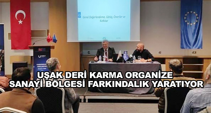 Uşak Deri Karma Organize Sanayi Bölgesi Farkındalık Yaratıyor