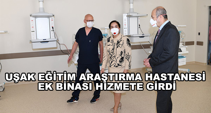 Uşak Eğitim Araştırma Hastanesi Ek Binası Hizmete Girdi