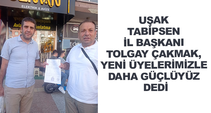 Uşak Tabipsen İl Başkanı Tolgay Çakmak, Yeni Üyelerimizle Daha Güçlüyüz Dedi