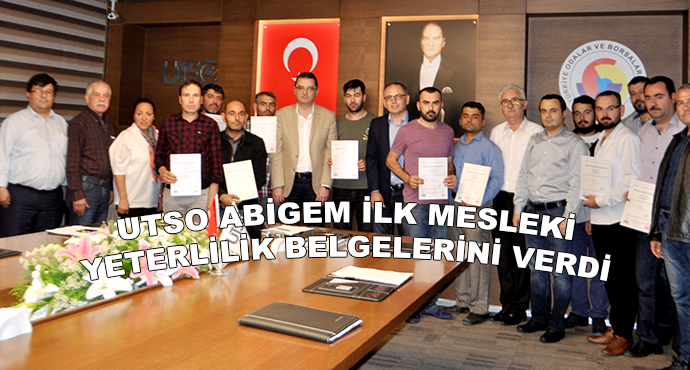 UTSO ABİGEM İLK MESLEKİ YETERLİLİK BELGELERİNİ VERDİ