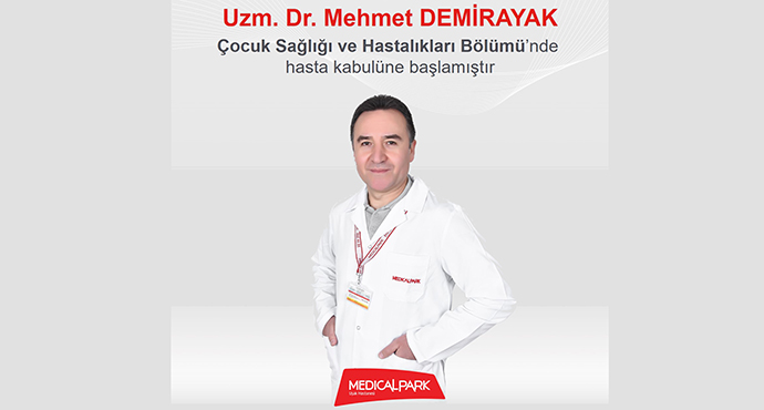 Uzm. Dr.Mehmet DEMİRAYAK Medical Park Uşak Hastanesi’nde Çocuk Sağlığı Ve Hastalıkları Bölümü'nde Hasta Kabulüne Başlamıştır.